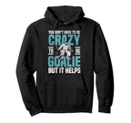 Ice Hockey Goalie Goalkeeper You Dont Hoodie - Novelty Apparel for Adults