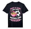 Just Who Loves Ramen And Soccer T-Shirt - Streetwear Style for Adults