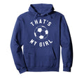 Thats My Soccer Hoodie - Graphic Print for Adults