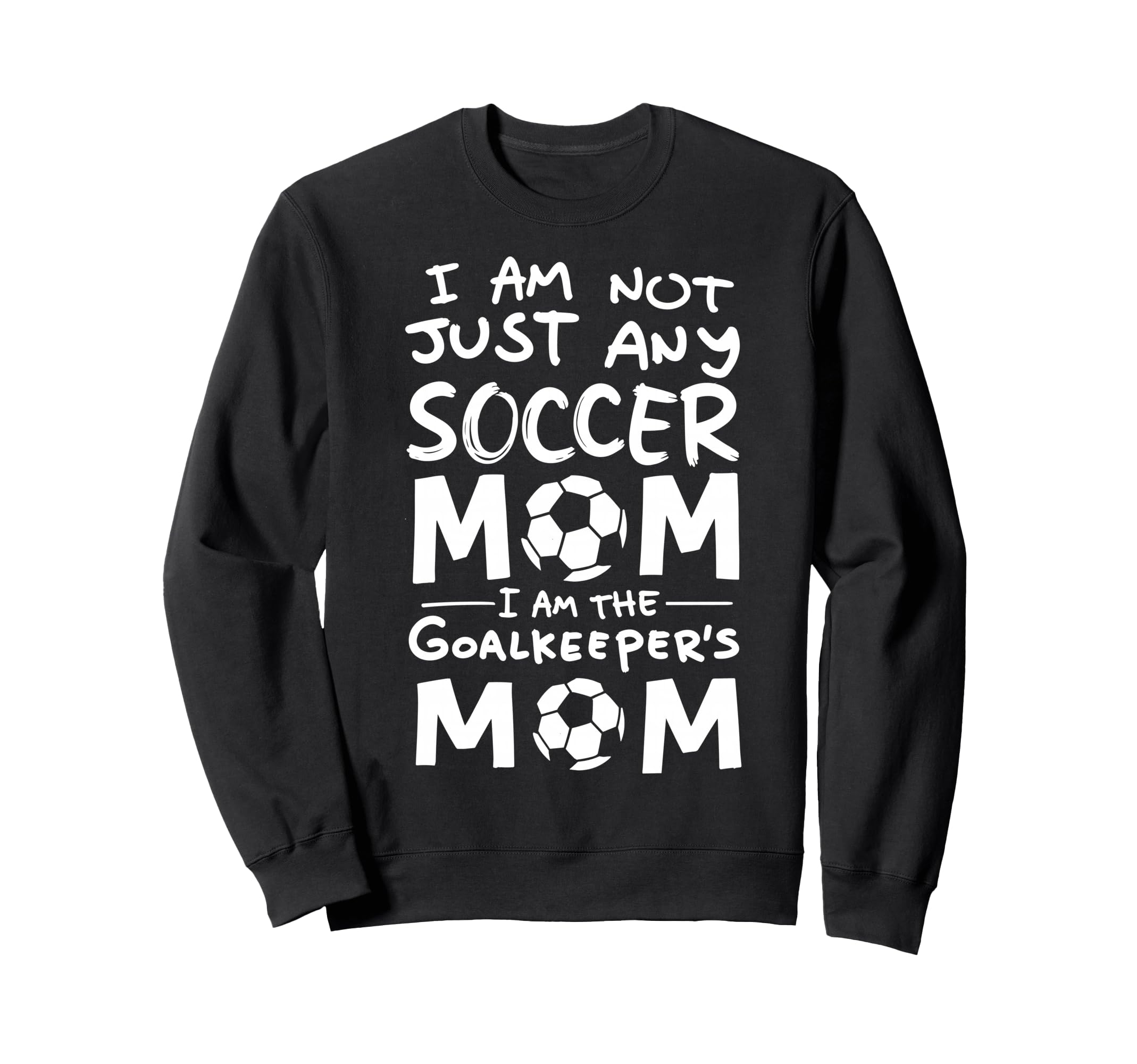 Im Not Just Any Soccer Mom Im Sweatshirt - Custom Art Print for Adults