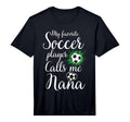 My Favorite Soccer Player Calls Me Nana T-Shirt - Aesthetic Graphic Unisex