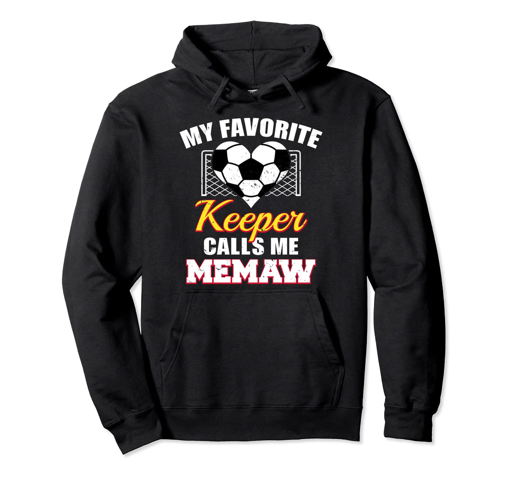 My Favorite Keeper Calls Me Memaw Soccer Hoodie - Novelty Apparel Unisex