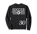 Soccer Mom Jersey Number 30 Favorite Sweatshirt - Unique Graphic Unisex