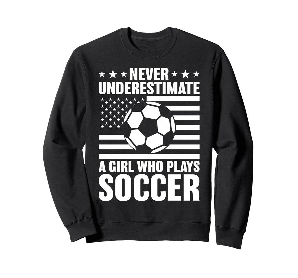 Never Underestimate Who Plays Soccer Sweatshirt - Minimalist Print Unisex