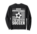 Never Underestimate Who Plays Soccer Sweatshirt - Minimalist Print Unisex