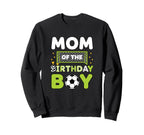 Mom Birthday Soccer Mom Birthday Sweatshirt - Novelty Apparel Unisex