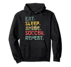 Eat Sleep Anime Soccer Repeat Funny Hoodie - Trendy Graphic for Adults