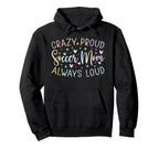 Crazy Proud Always Loud Soccer Mom Tie Hoodie - Novelty Apparel Men Women