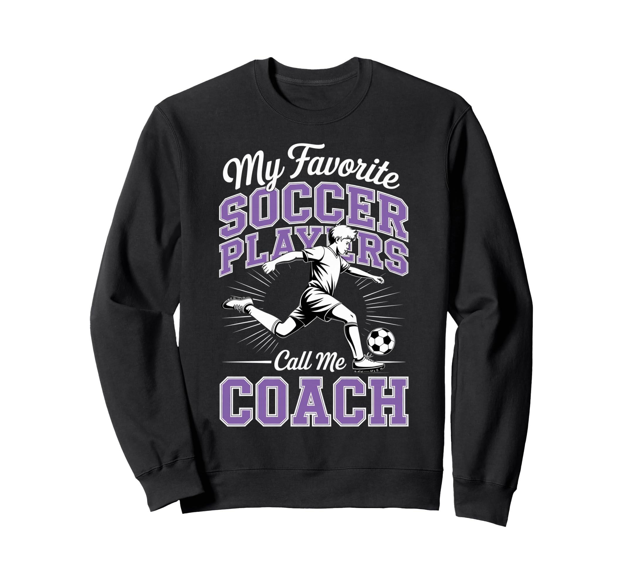 Soccer Coach My Favorite Soccer Sweatshirt - Novelty Apparel for Adults