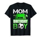 Mom Birthday Soccer Sport Matching T-Shirt - Fun Novelty Design Unisex