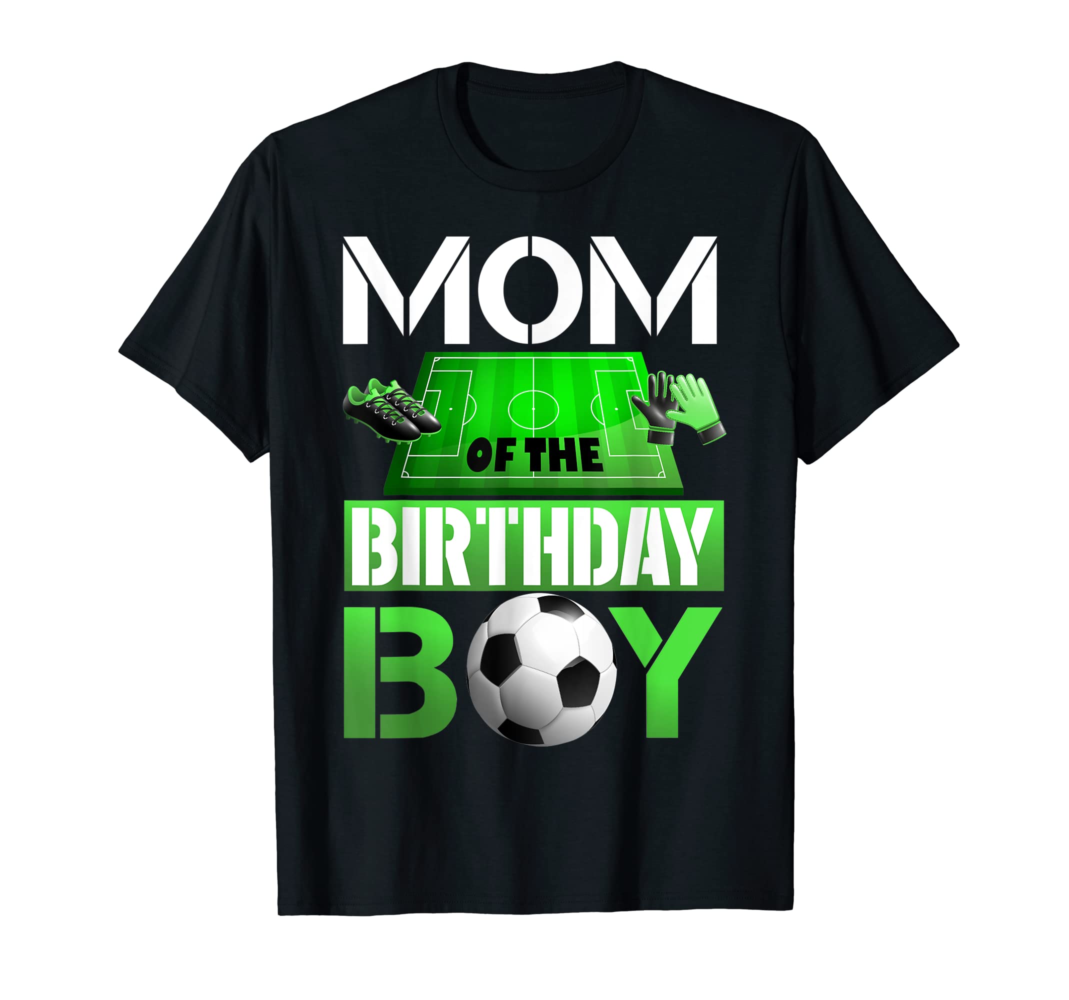 Mom Birthday Soccer Sport Matching T-Shirt - Fun Novelty Design Unisex