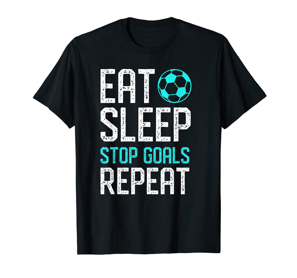 Eat Sleep Stop Goals Repeat Soccer T-Shirt - Streetwear Style Men Women