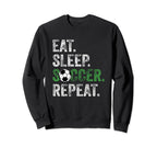 Eat Sleep Soccer Repeat Sport Sweatshirt - Streetwear Style Unisex