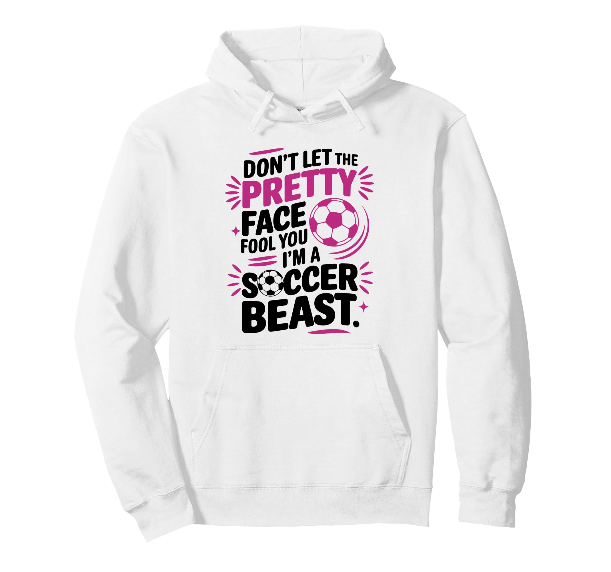 Dont Let Pretty Face Fool You Soccer Hoodie - Streetwear Style for Adults