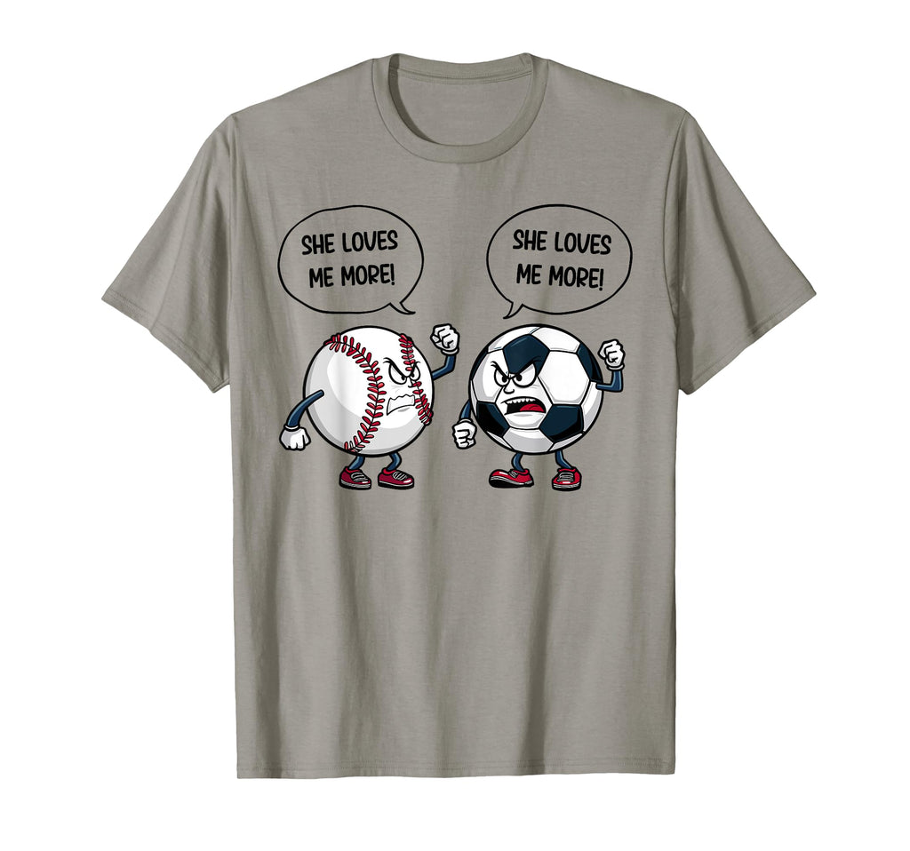 She Loves Me More Baseball Soccer T-Shirt - Fun Novelty Design for Adults