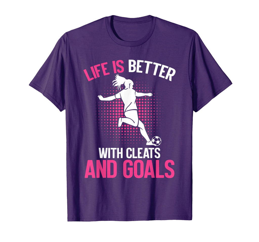 Life Is Better Cleats And Goals T-Shirt - Casual Everyday Wear for Adults