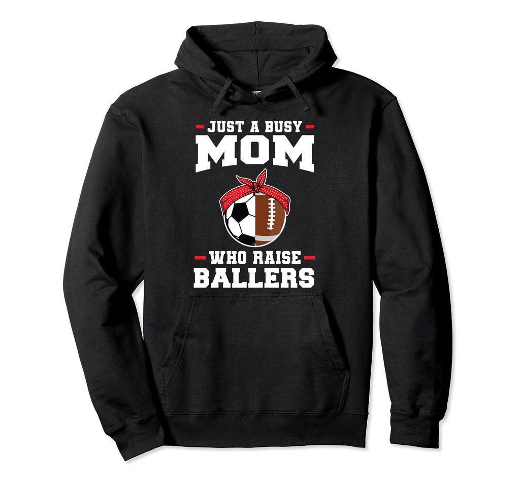 Just Busy Mom Who Raise Ballers Soccer Hoodie - Unique Graphic Unisex