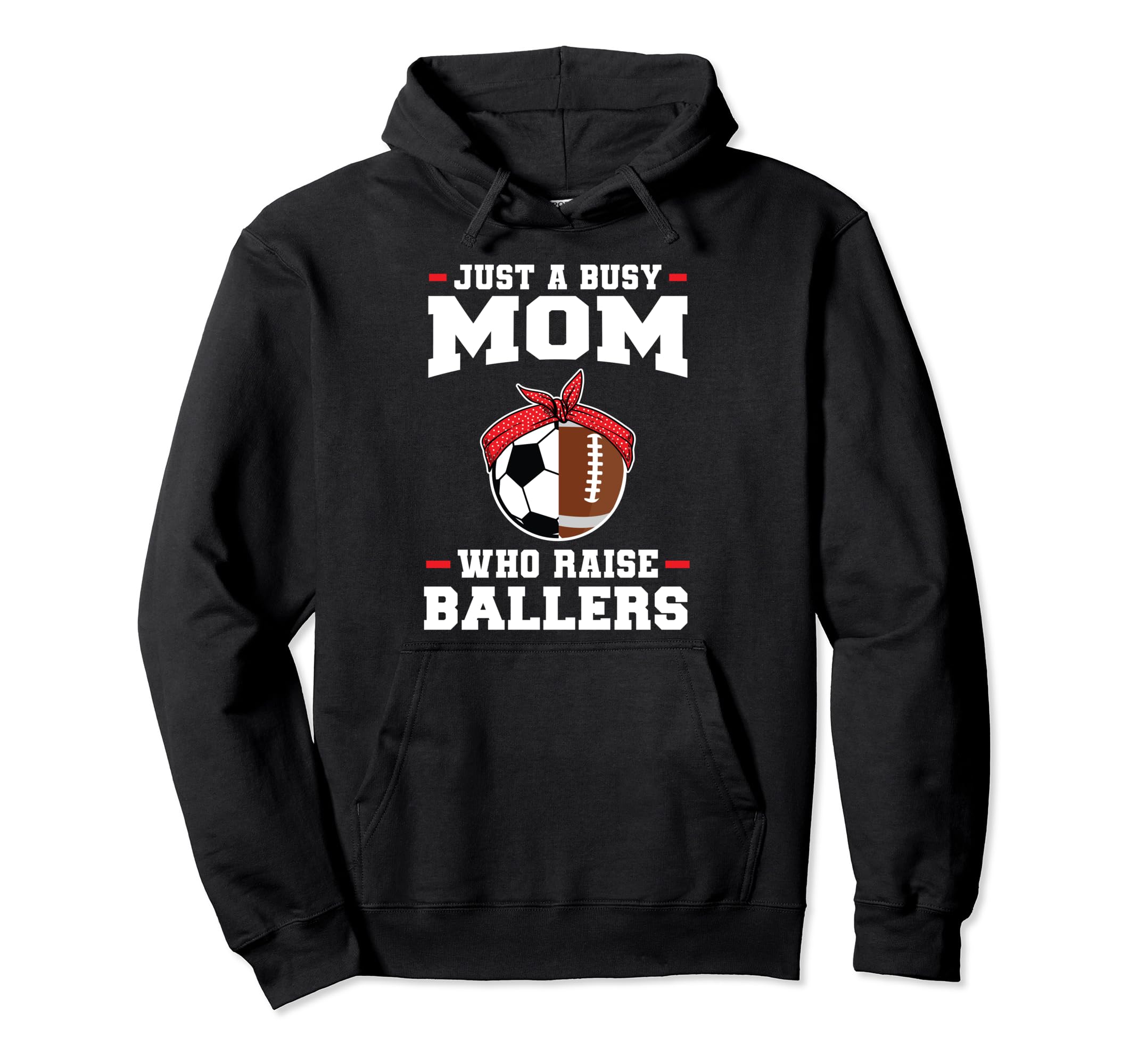 Just Busy Mom Who Raise Ballers Soccer Hoodie - Unique Graphic Unisex