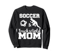 Soccer And Track And Field Mom Sweatshirt - Unique Graphic for Adults