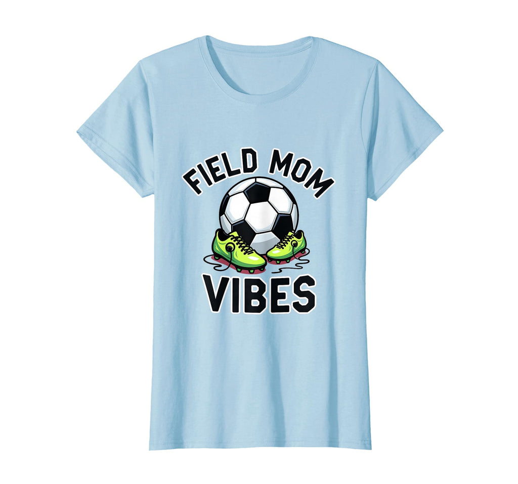 Field Mom Vibes Soccer Mom T-Shirt - Fun Novelty Design Unisex
