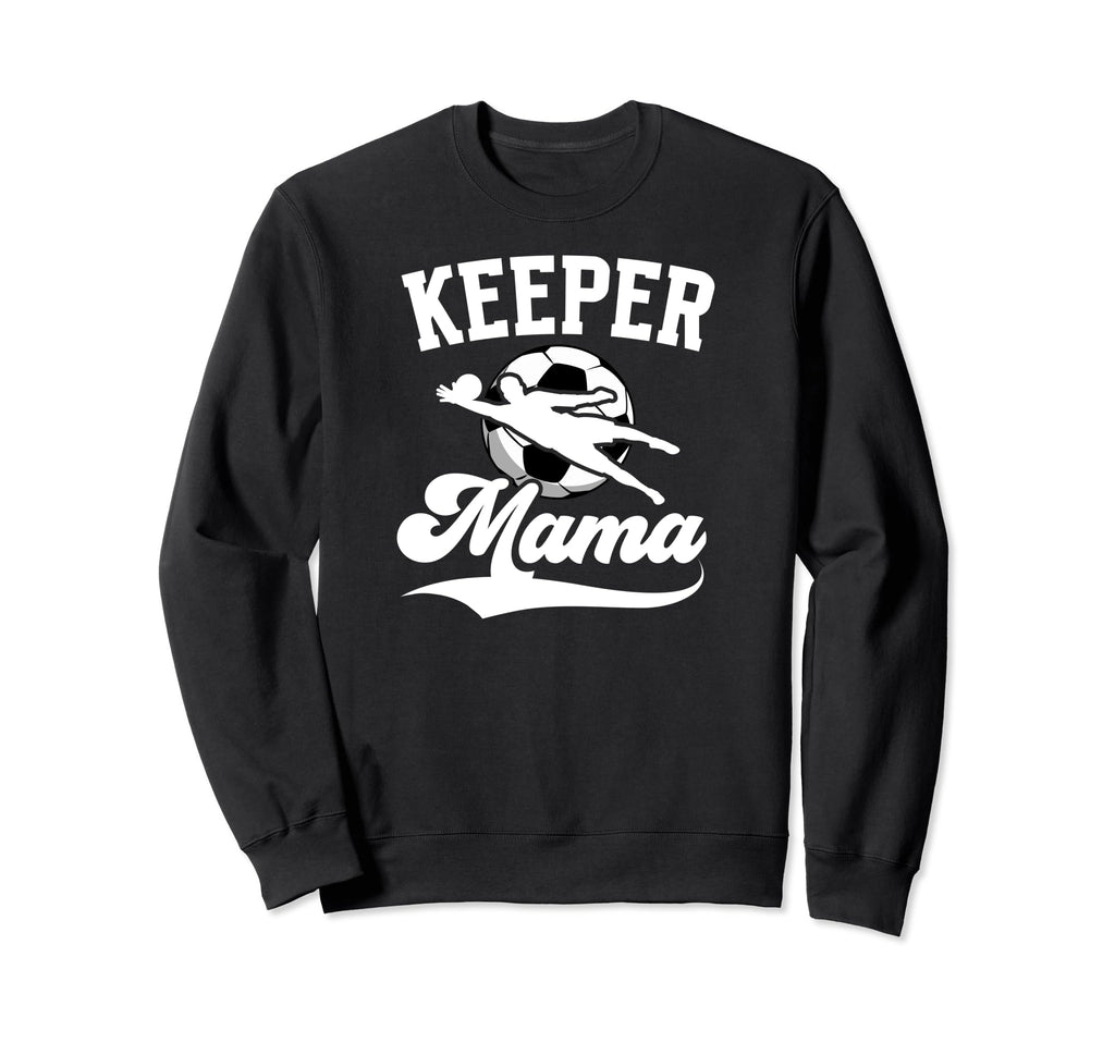 Soccer Keeper Mama Soccer Sweatshirt - Novelty Apparel for Adults