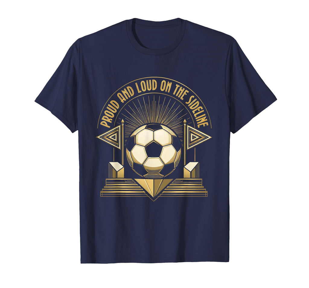 Proud And Loud Sideline Soccer Mom T-Shirt - Casual Everyday Wear Men Women