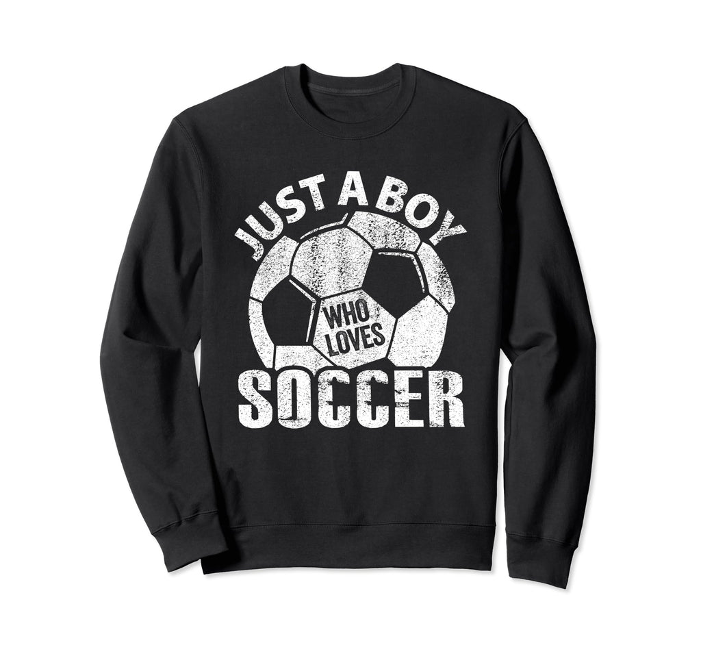 Just Who Loves Soccer Sweatshirt - Aesthetic Graphic Unisex