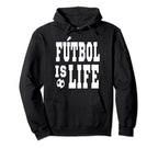 Futbol Is Life Soccer Football Fans Hoodie - Aesthetic Graphic for Adults