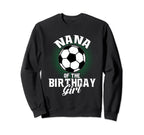 Nana Birthday Soccer Lover Gifts Sweatshirt - Unique Graphic for Adults