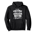Im Not Yelling This Is My Soccer Mom Hoodie - Minimalist Print for Adults