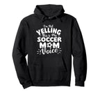Im Not Yelling This Is My Soccer Mom Hoodie - Minimalist Print for Adults