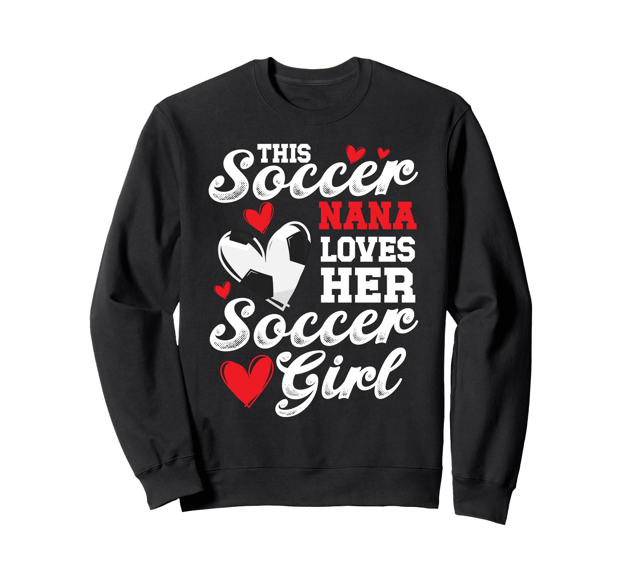 Soccer Nana Loves Her Soccer Sweatshirt - Casual Everyday Wear Unisex