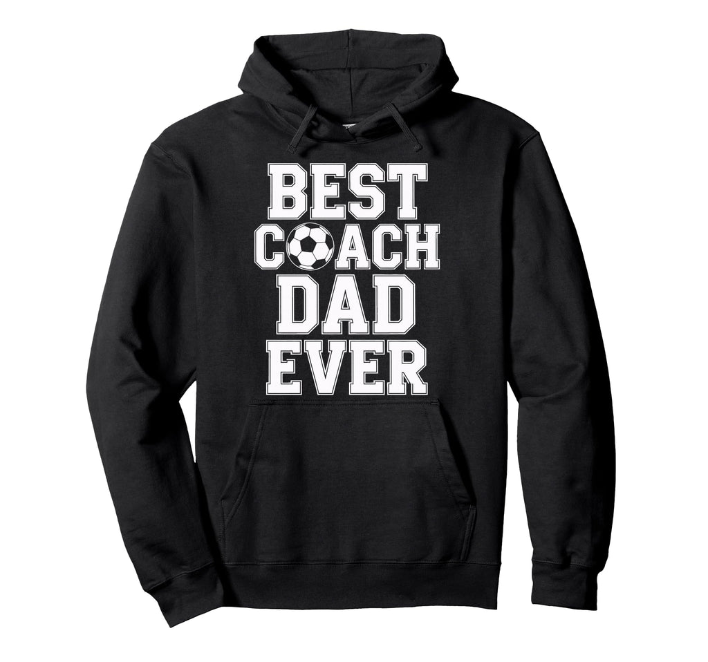 Best Coach Dad Ever Soccer Players Hoodie - Unique Graphic Men Women