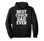 Best Coach Dad Ever Soccer Players Hoodie - Unique Graphic Men Women