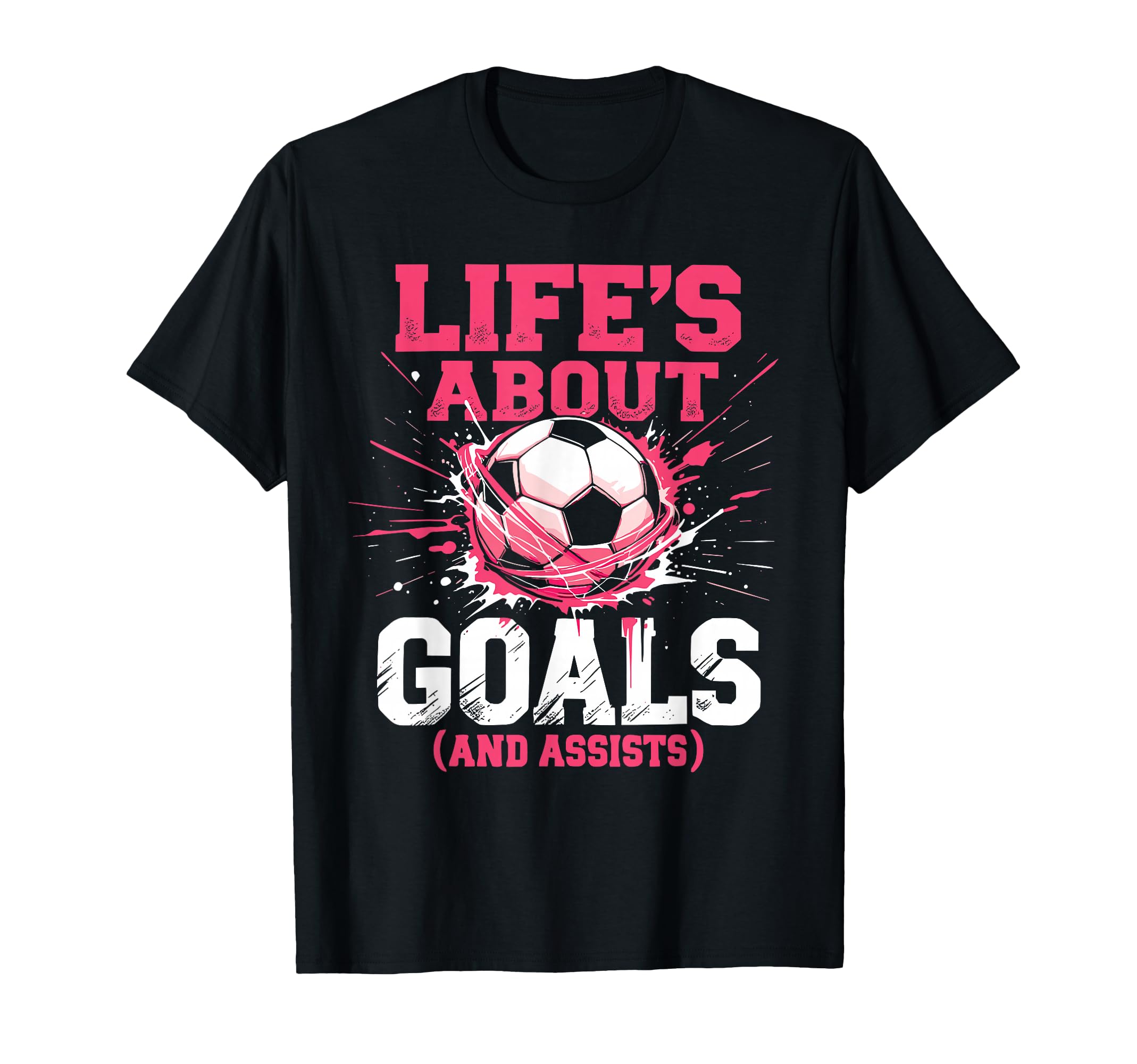Soccer Lifes About Goals And Assists T-Shirt - Fun Novelty Design Men Women