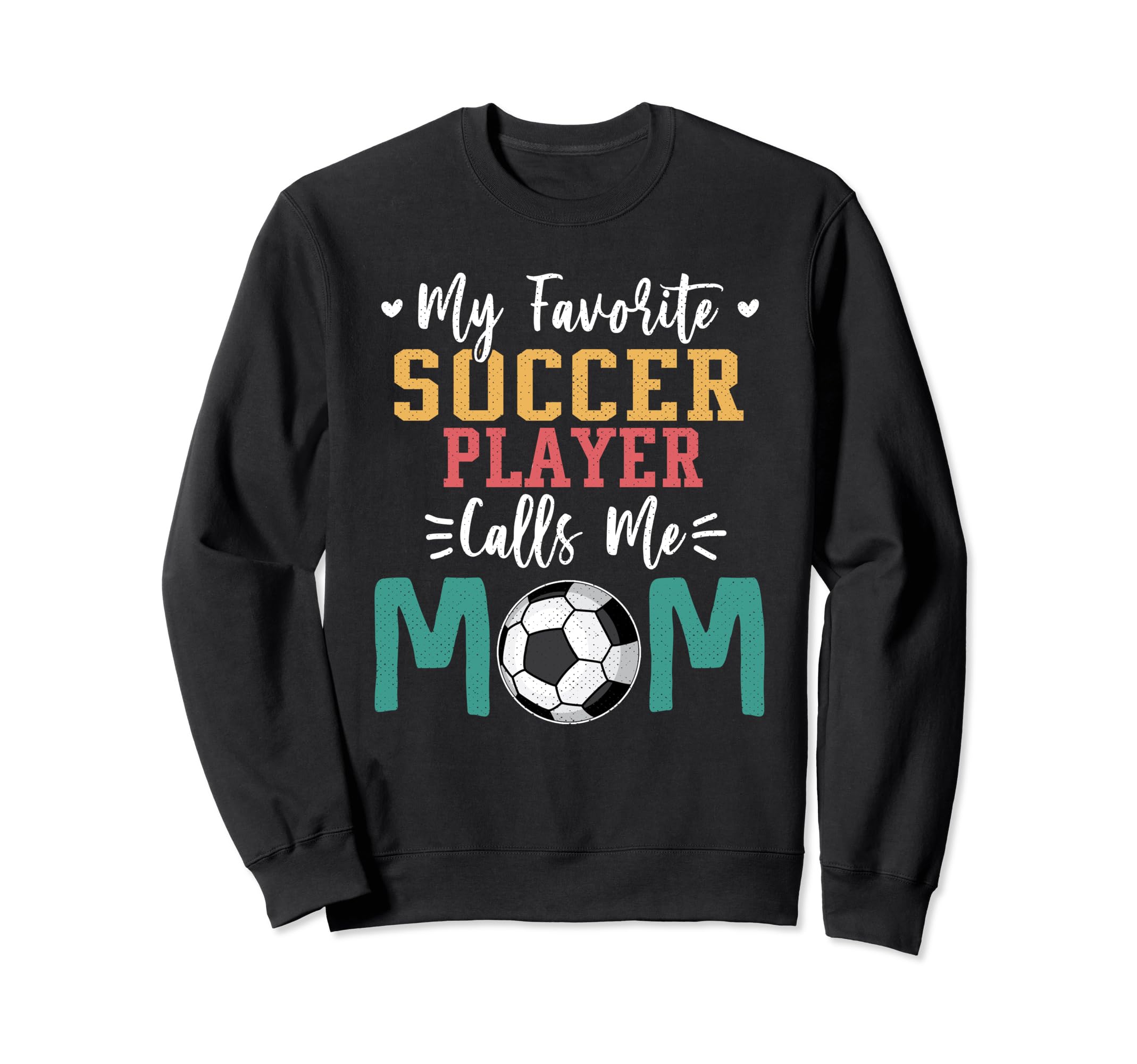My Favorite Soccer Player Calls Sweatshirt - Fun Novelty Design Men Women