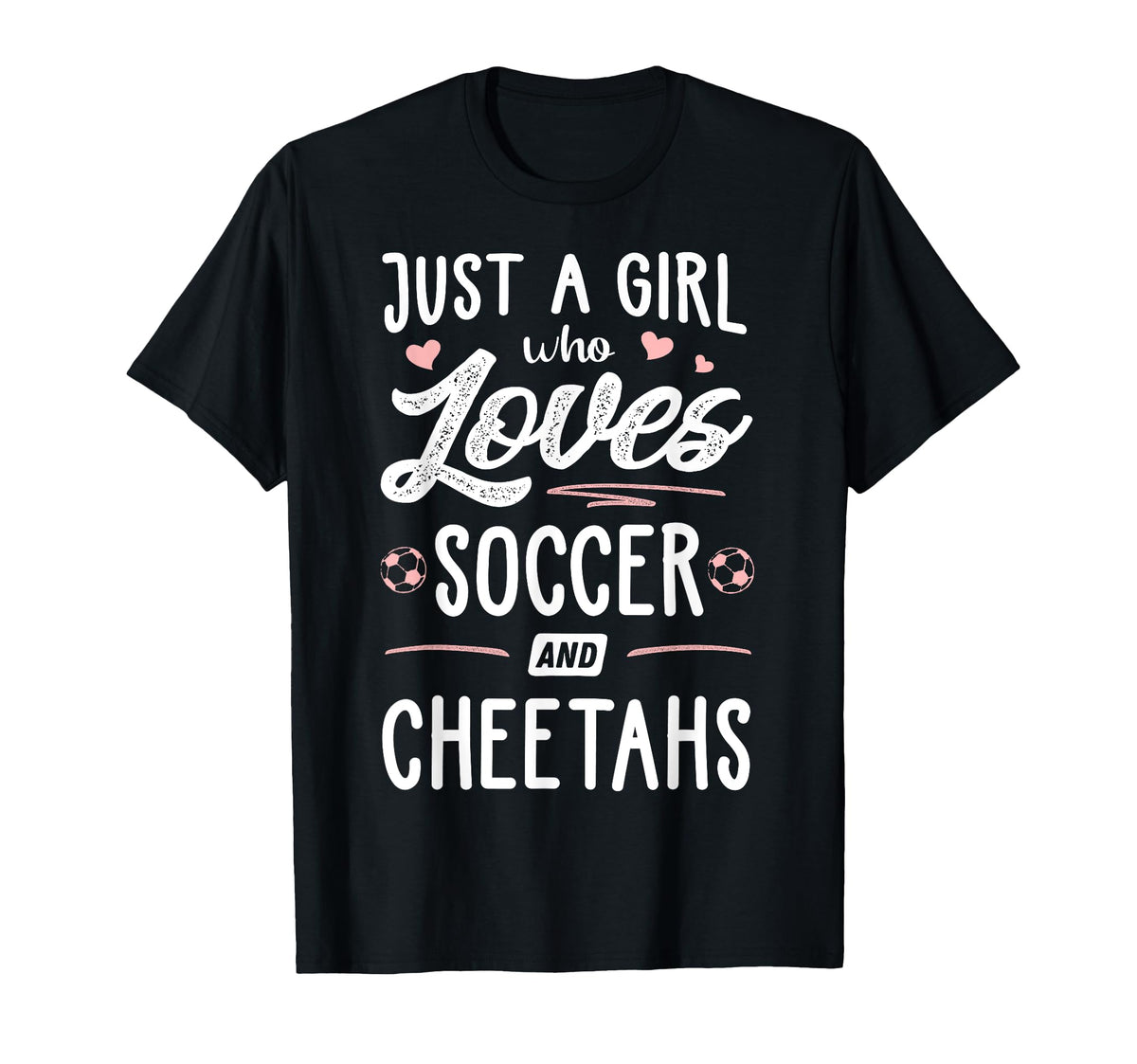 Just Who Loves Soccer And Cheetahs Gift T-Shirt - Graphic Print Unisex