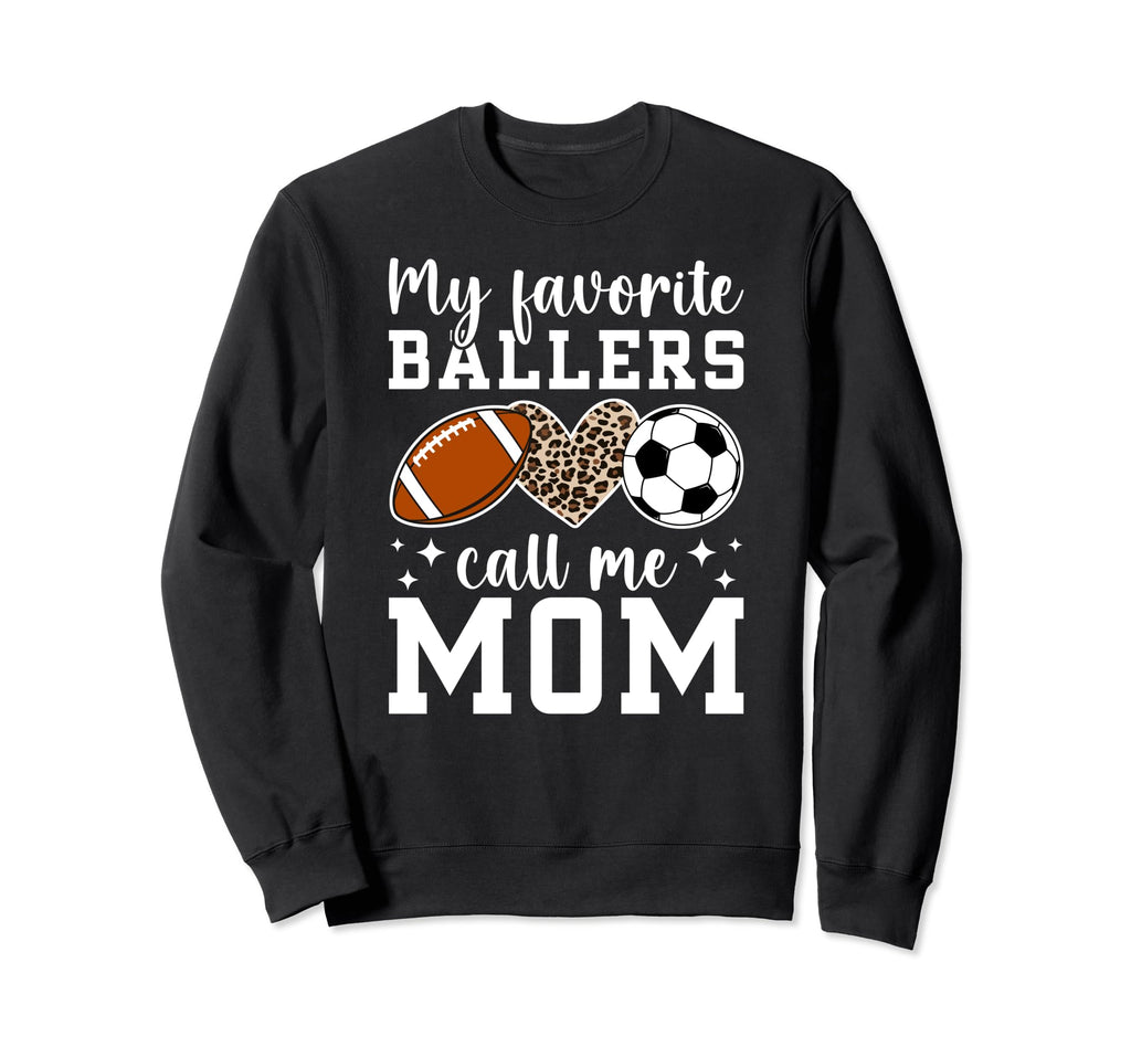 My Favorite Ballers Call Me Mom Football Sweatshirt - Graphic Print Unisex