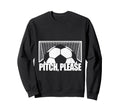 Pitch Please Soccer Football Goal Sweatshirt - Graphic Print for Adults