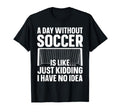Funny Soccer Soccer Lover Soccer Player T-Shirt - Unique Graphic Men Women