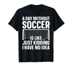 Funny Soccer Soccer Lover Soccer Player T-Shirt - Unique Graphic Men Women