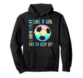 I Know I Play Like Try To Keep Up Funny Hoodie - Trendy Graphic Unisex