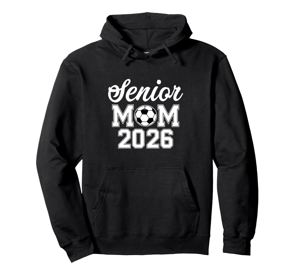 Senior Mom Class 2026 Soccer Mom Hoodie - Casual Everyday Wear Men Women