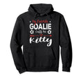 My Favorite Goalie Calls Me Kitty Hoodie - Fun Novelty Design Men Women