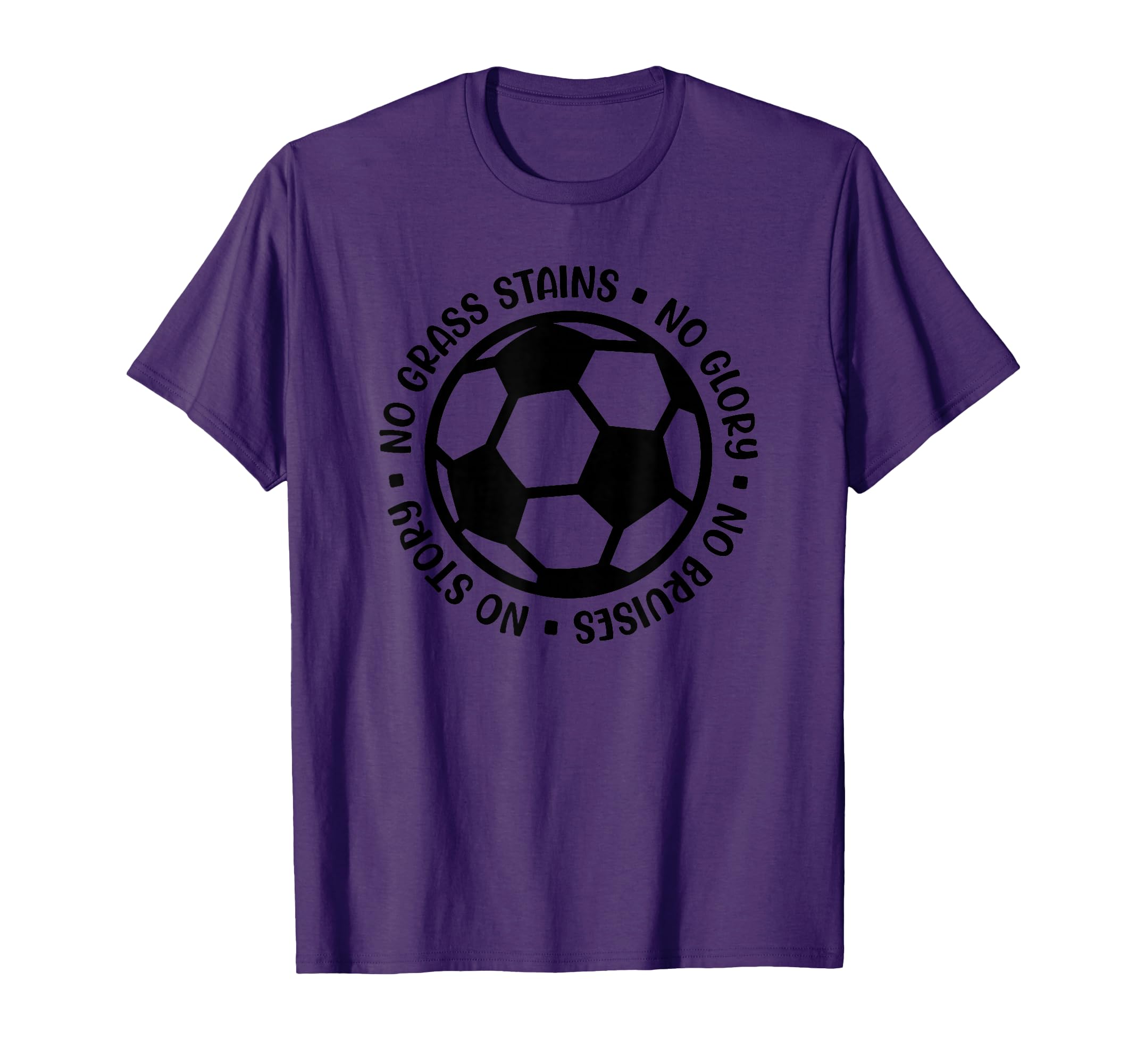 No Stains No Glory No Bruises No T-Shirt - Casual Everyday Wear Men Women