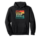 Eat Sleep Stop Goals Repeat Funny Hoodie - Casual Everyday Wear for Adults