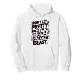 Dont Let Pretty Face Fool You Soccer Hoodie - Custom Art Print Unisex