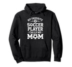 Soccer Player Mom Funny Soccer Hoodie - Casual Everyday Wear for Adults