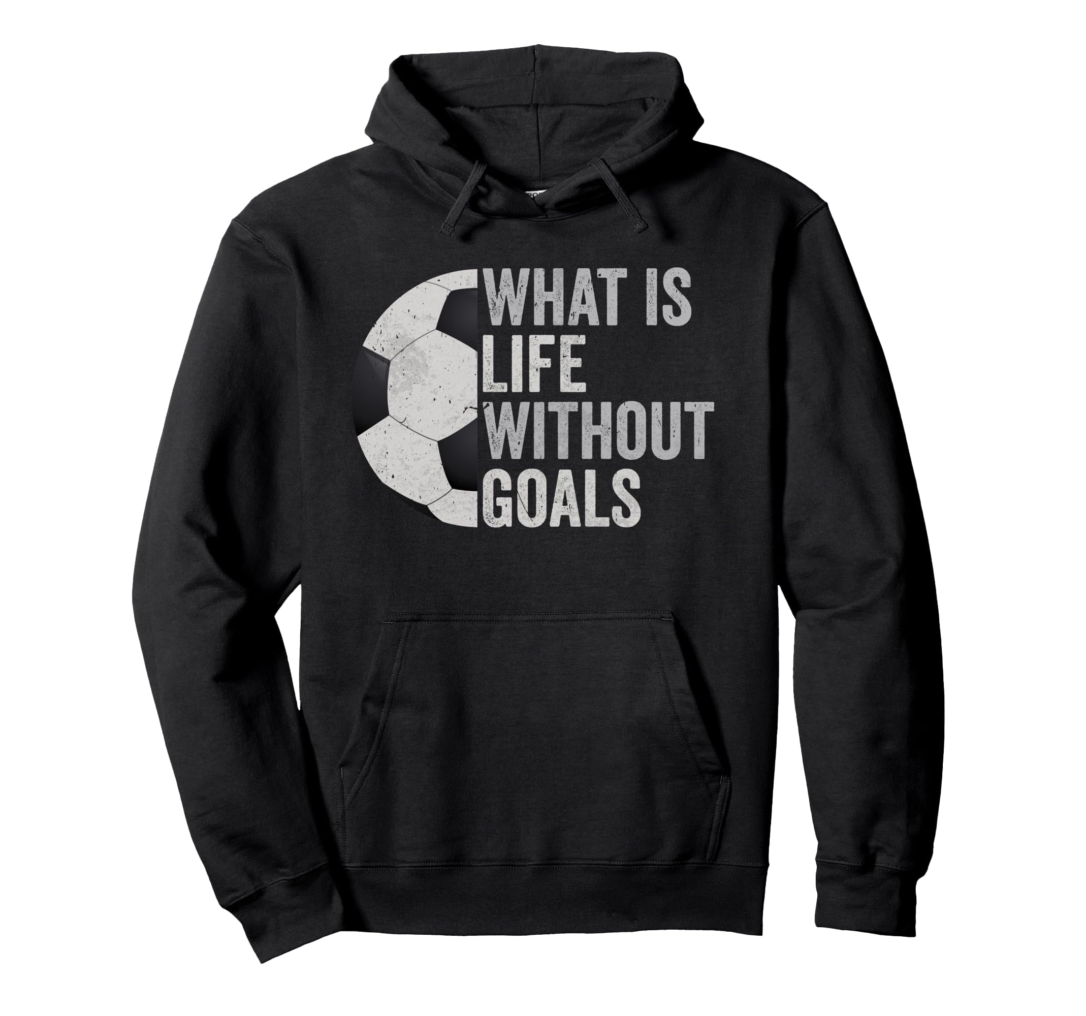 Whats Life Without Goals Soccer Hoodie - Graphic Print Men Women