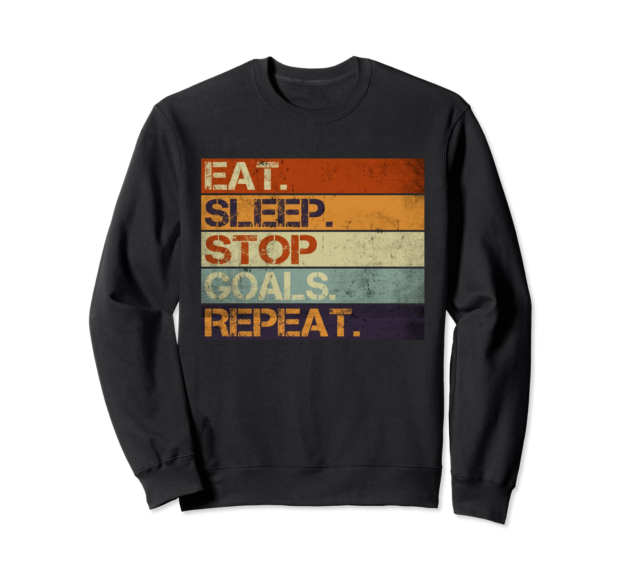 Eat Sleep Stop Goals Repeat Funny Sweatshirt - Minimalist Print Unisex